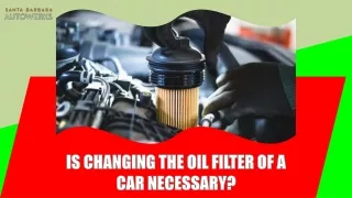 is changing the oil filter of a car necessary