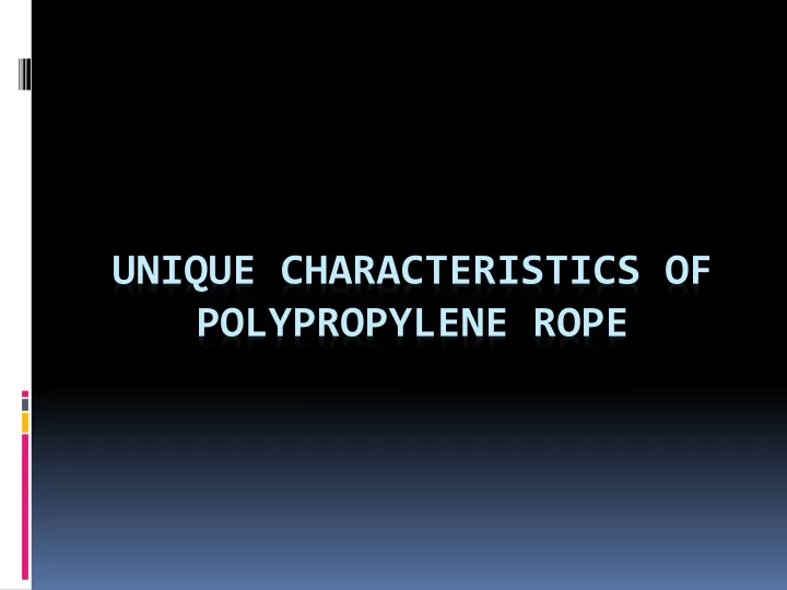 unique characteristics of polypropylene rope
