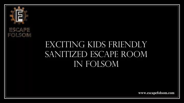 exciting kids friendly sanitized escape room in folsom