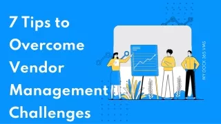 7 Tips to Overcome Vendor Management Challenges!
