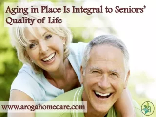 Aging in Place Is Integral to Seniors Quality of Life
