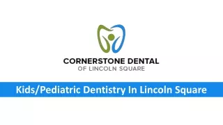 Experienced Kids Dentist At Lincoln Square