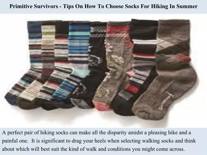 primitive survivors tips on how to choose socks for hiking in summer