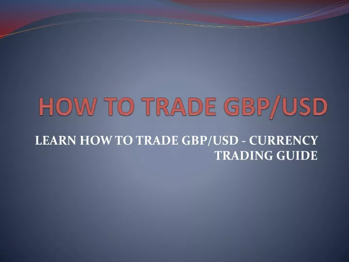 how to trade gbp usd