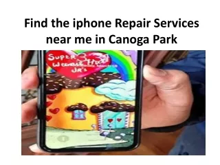 Find the iphone Repair Services near me in Canoga Park