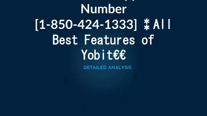 yobit support number 1 850 424 1333 all best features of yobit