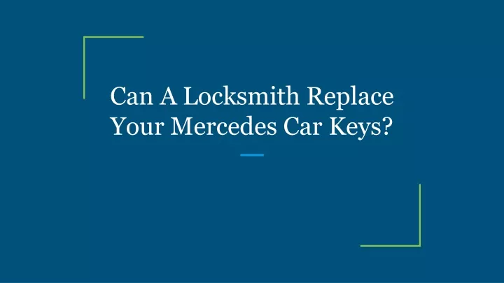 can a locksmith replace your mercedes car keys