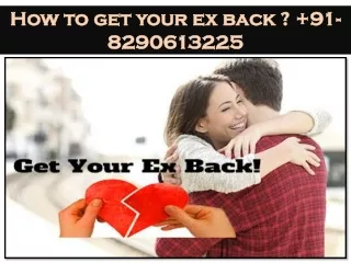 How to get your ex back ?  91-8290613225
