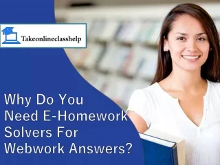 why do you need e homework solvers for webwork answers