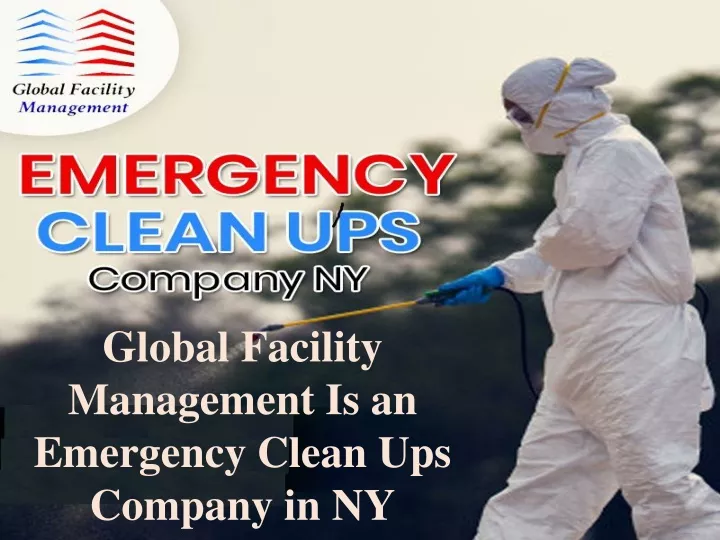 global facility management is an emergency clean