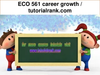 ECO 561 career growth / tutorialrank.com