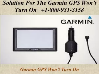 Solution for the Garmin GPS Won’t Turn On |  1-800-931-3158