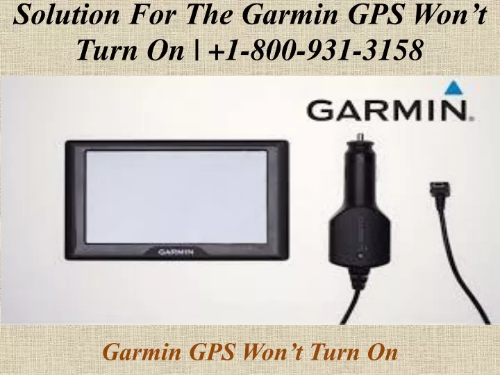 solution for the garmin gps won t turn on 1 800 931 3158