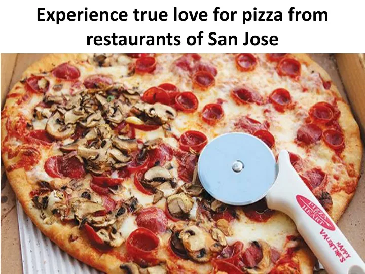 experience true love for pizza from restaurants