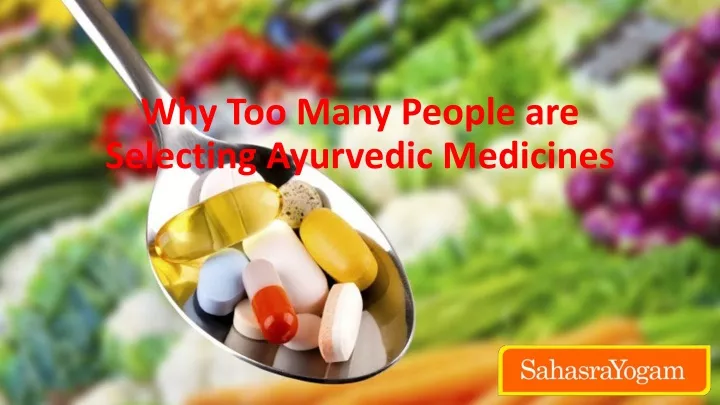 why too many people are selecting ayurvedic medicines
