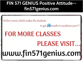 FIN 571 GENIUS Positive Attitude--fin571genius.com