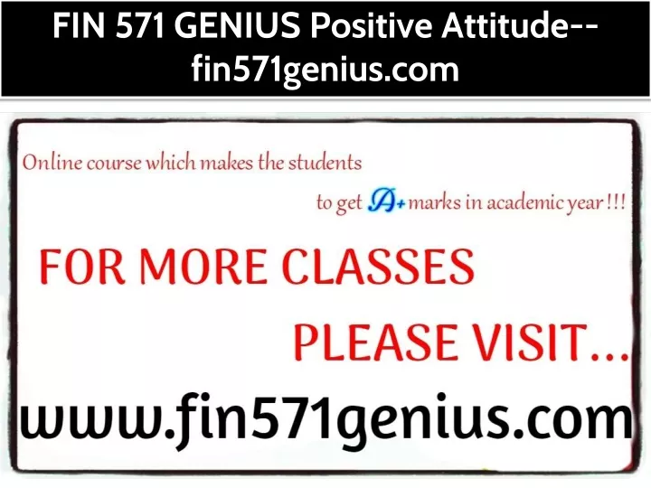 fin 571 genius positive attitude fin571genius com