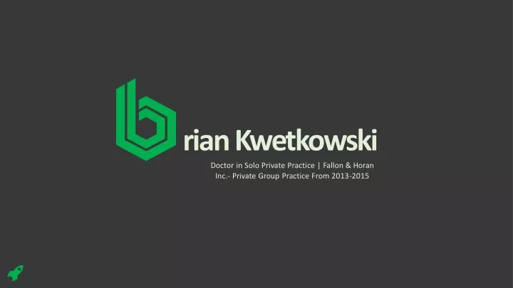 rian kwetkowski doctor in solo private practice