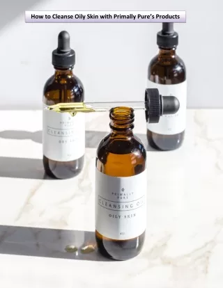 how to cleanse oily skin with primally pure