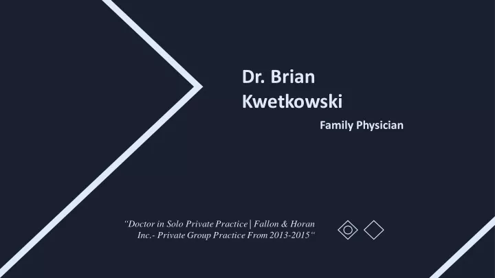 dr brian kwetkowski
