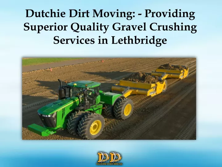 dutchie dirt moving providing superior quality