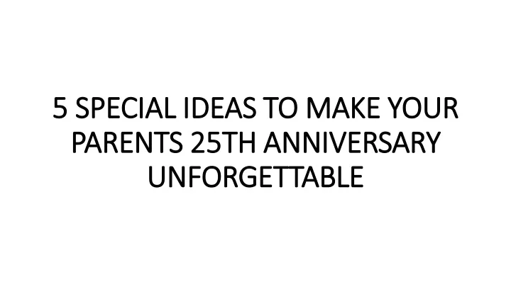 5 special ideas to make your 5 special ideas