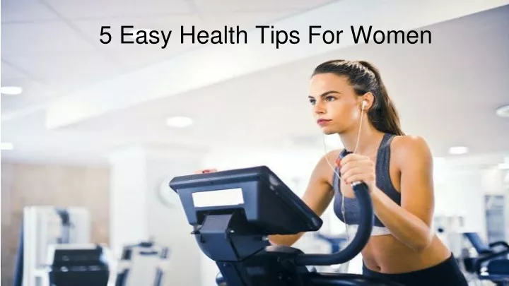 5 easy health tips for women
