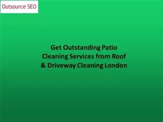 Get Outstanding Patio Cleaning Services from Roof & Driveway Cleaning London