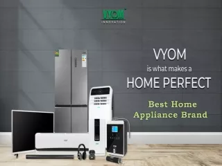 India's Best Home Appliance Brand - Vyom Innovation