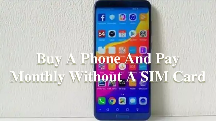 buy a phone and pay monthly without a sim card