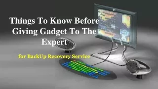 Things To Know Before Giving Gadget for BackUp Recovery Service