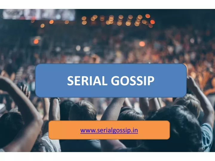 serial gossip