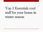 Top 5 Essentials cool stuff for your home in winter season - slide 1