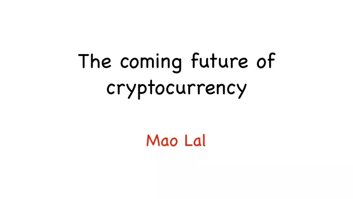 the coming future of cryptocurrency