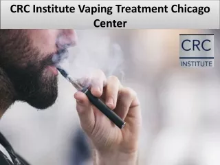 CRC Institute Vaping Treatment Chicago Center