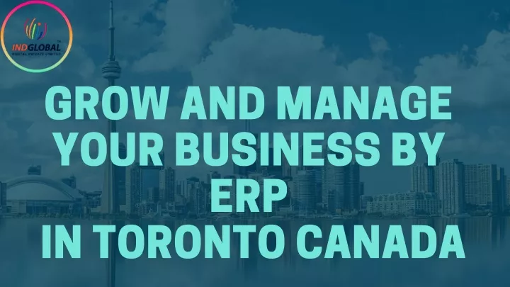 grow and manage your business by erp in toronto