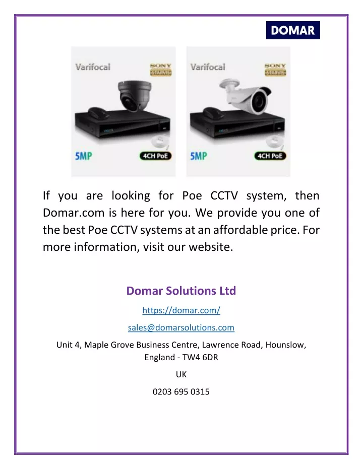 if you are looking for poe cctv system then domar