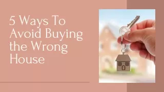 5 Ways To Avoid Buying the Wrong House