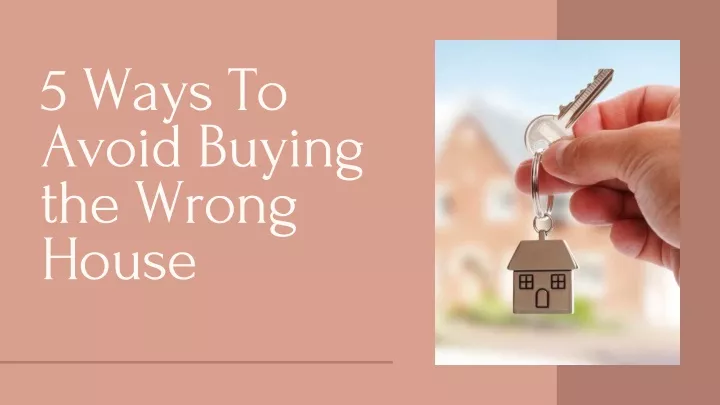 5 ways to avoid buying the wrong house