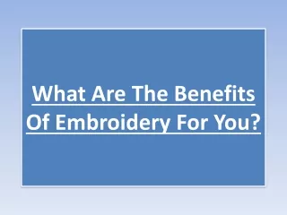 What Are The Benefits Of Embroidery For You?