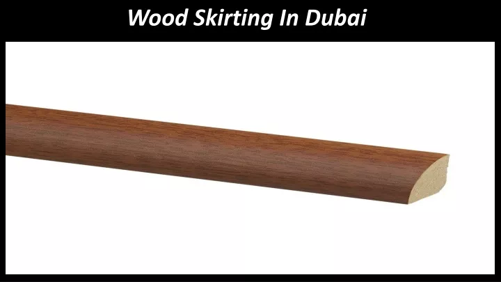 wood skirting in dubai