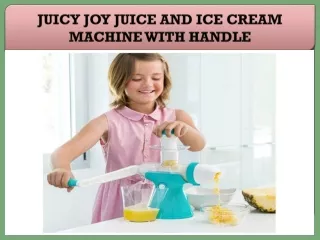 JUICY JOY JUICE AND ICE CREAM MACHINE WITH HANDLE