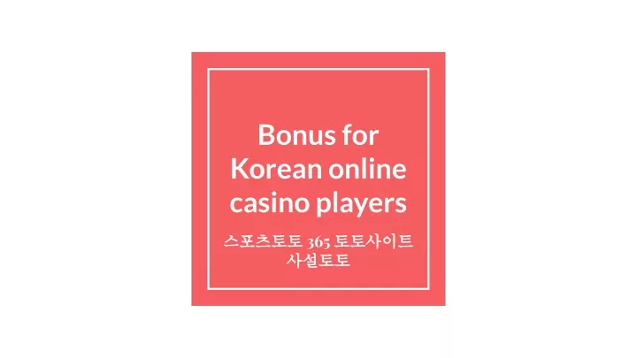 bonus for korean online casino players