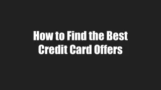 How to Find the Best Credit Card Offers