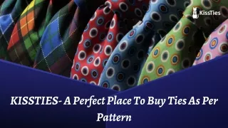 KISSTIES- A Perfect Place To Buy Ties As Per Pattern