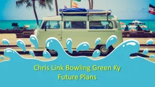 Chris Link Bowling Green Ky Future Plans
