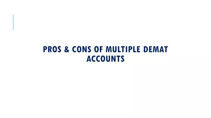 pros cons of multiple demat accounts