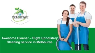 Awesome Cleaner – Right Upholstery Cleaning service in Melbourne