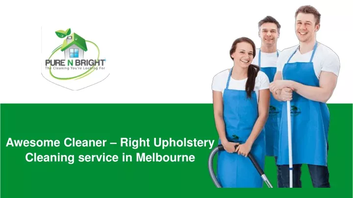 awesome cleaner right upholstery cleaning service