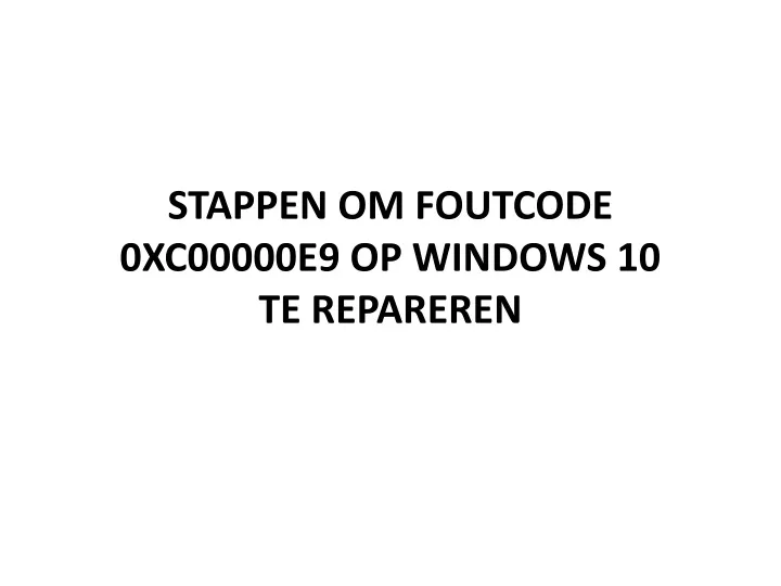 stappen om foutcode 0xc00000e9 op windows 10 te repareren
